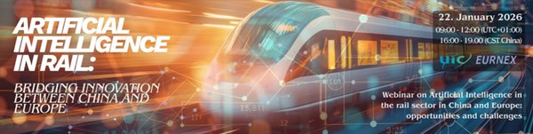 2026-01-09: Webinar on Artificial Intelligence in Rail: Bridging Innovation between China and Europe